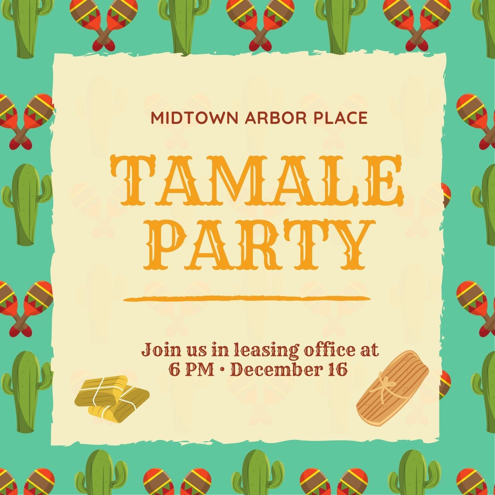 Apartments For Rent Midtown Houston Tamale Party flyer with text: 'Midtown Arbor Place Tamale Party. Join us in leasing office at 6 PM • December 16.' Background includes cacti and maracas illustrations.